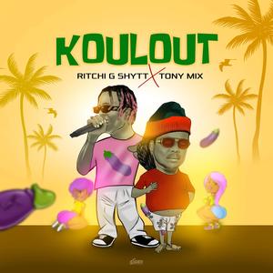 KOULOUT (feat. TONY MIX & RITCHI G-SHYTT)