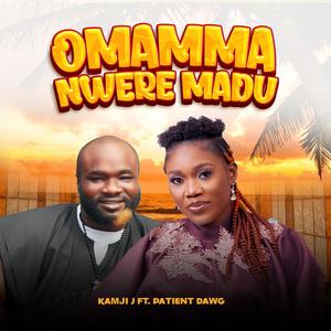 Omamma Nwere Madu (feat. Patient Dawg) [Explicit]