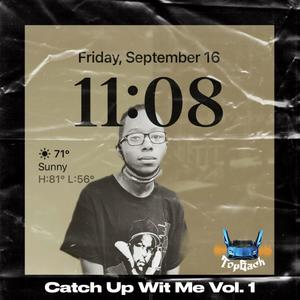 Catch Up Wit Me Vol. 1