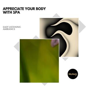 Appreciate Your Body with Spa: Easy Listening Ambiance