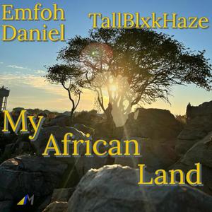 My African Land (feat. TallBlxkHaze)