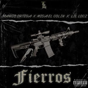 Fierros (feat. Misael colin & Lil locz) [Explicit]