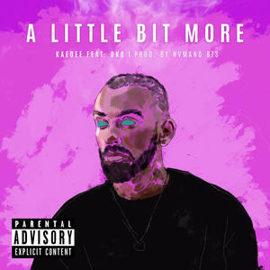 A Little Bit More (feat. DKQ) (Explicit)