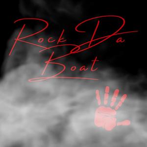 Rock Da Boat (Explicit)