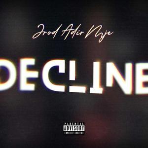 DECLINE (feat. ADIR & JROD) (Explicit)