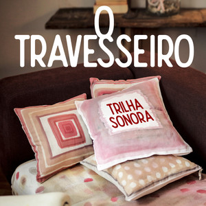 O Travesseiro - Trilha Sonora