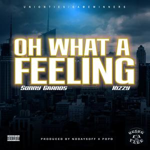 Oh What A Feeling (feat. Kizzy) [Explicit]