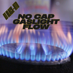 No Cap Gaslight Flow (Explicit)