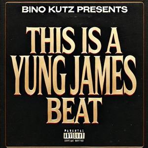 This Is A Yung James Beat (Explicit)