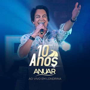 10 Anos (Ao Vivo em Londrina)