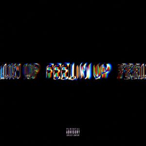 FEELIN UP (feat. TGEWatts) [Explicit]