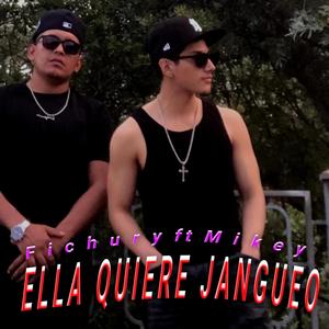 Ella Quiere Jangueo (feat. Fichury)