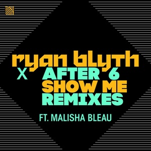 Ryan Blyth - Show Me (A Lister Remix)