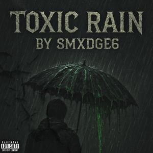 Toxic Rain (Explicit)