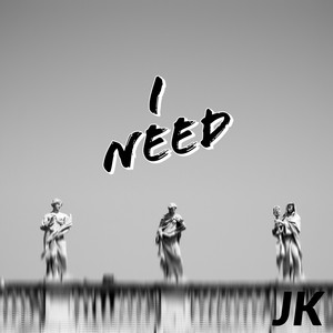 I Need (Explicit)