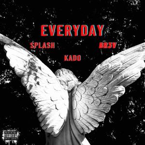 EVERYDAY (feat. Kado the artist & Br3v) [Explicit]