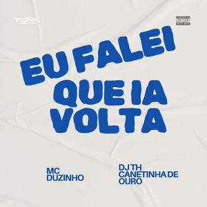 Eu Falei Que Ia Voltar (Explicit)