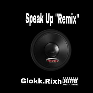 Speak up (Remix) [Explicit]