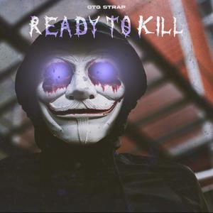 Ready To Kill (Explicit)