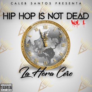 Hip Hop Is Not Dead Vol. 1 La Hora Cero