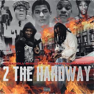 2 THE HARDWAY (feat. moneyhungry7wayz) [Explicit]