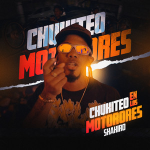 Chukiteo En Los Motores (Explicit)