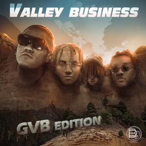 Valley Business (GVB edition) [Explicit]