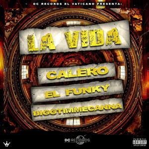 La Vida (feat. Biggtimmecanna & El Funky) [Explicit]