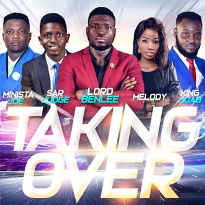 Taking Over(feat. Sar Judge, Melody, Minister Joe & King Joab)