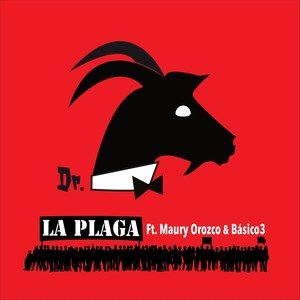 La Plaga (feat. Maury Orozco & Basico3) [Explicit]