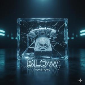 Blow (feat. Powl) (Explicit)