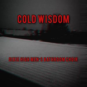COLD WISDOM (Explicit)