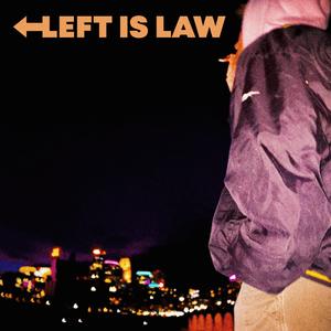 LEFT IS LAW (feat. Lyd the Kyd, sjl_onlineart, Fayth & Rob Buck) (Explicit)