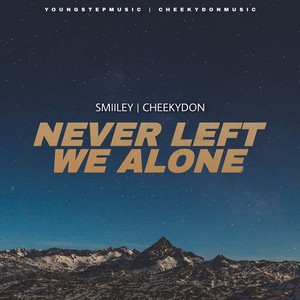 Never Left We Alone (feat. Cheeky Don)