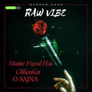 Maine Payal Hai Chhankai - O Sajna