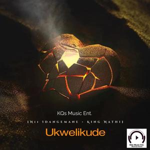 Ukwelikude (feat. King Nathi & N11 Idangemane)