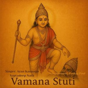 Vamana Stuti (feat. Ayan Kanungo & Saptadeep Nath)