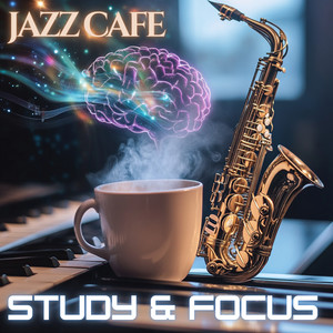 Jazz Cafe: Study and Focus - Contemporary Jazz Saxophone and Piano Music for Concentration & Productivity