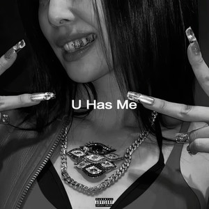 U Has Me (交差する) (Explicit)
