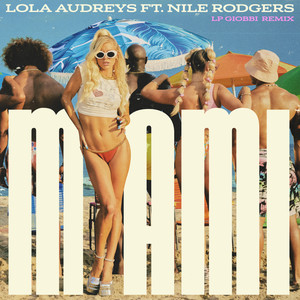 Miami [feat. Nile Rodgers] (LP Giobbi Extended Remix)