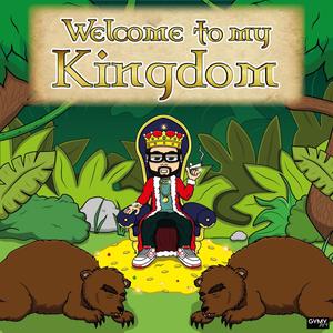 Welcome To My Kingdom (Explicit)