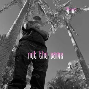 Not the Same (Explicit)