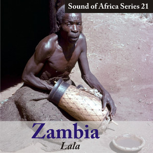 Sound of Africa Series 21: Zambia (Lala)