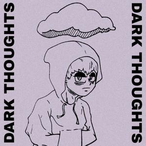 Dark Thoughts (Explicit)