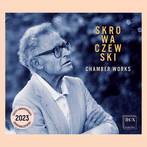 Stanisław Skrowaczewski: Chamber Works