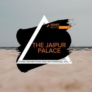 The Jaipur Palace - Ethnic Exhibitions And Gatherings, Vol. 1