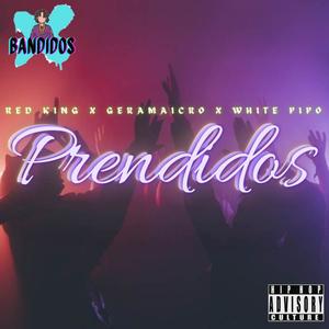 Prendidos (feat. Geramaicro & White pipo)