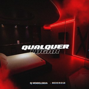 Qualquer Lugar (Explicit)