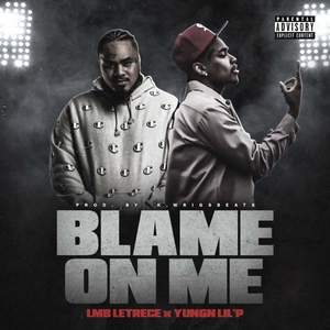 Blame On Me (feat. Yungn Lil P) [Explicit]