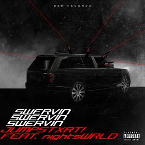 Swervin! (nightsWRLD Remix) [Explicit]